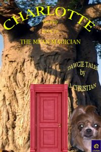 CHARLOTTE the Pup BOOK 10 - THE MEAN MAGICIAN